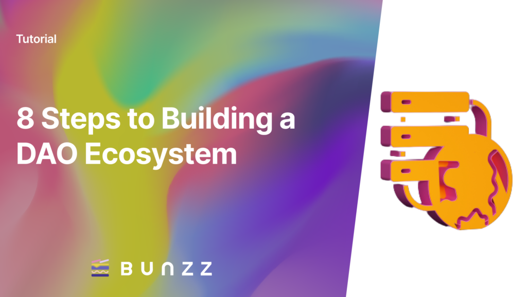 8 Steps to Building a DAO Ecosystem