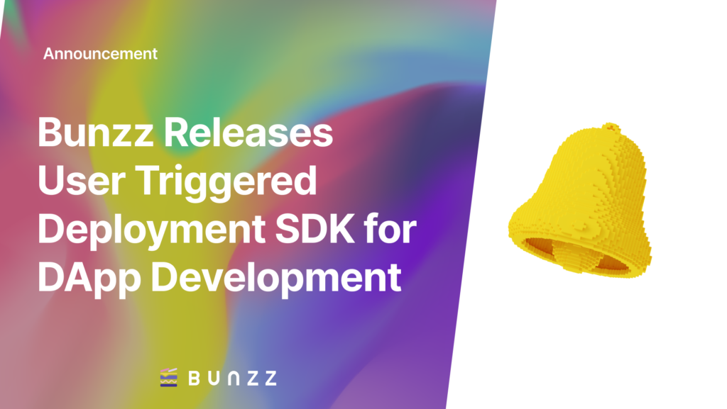 Bunzz Releases its User Triggered Deployment SDK for DApp Development