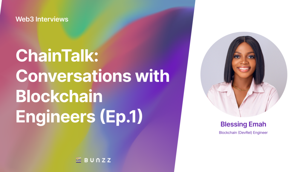 ChainTalk (Ep.1): Conversation with Blessing Emah, Blockchain Engineer.
