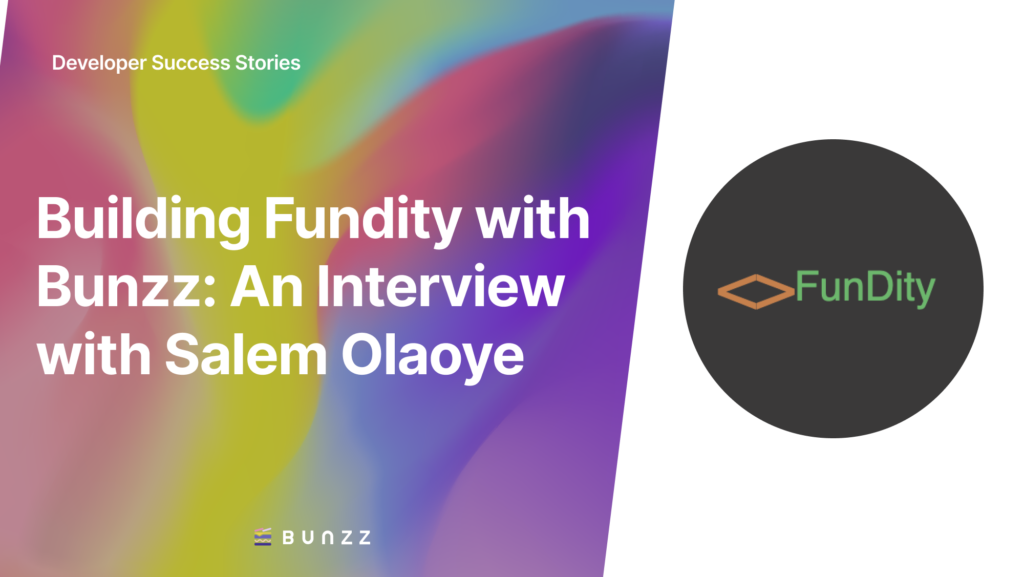 Building FunDity with Bunzz: An Interview with Salem Olaoye