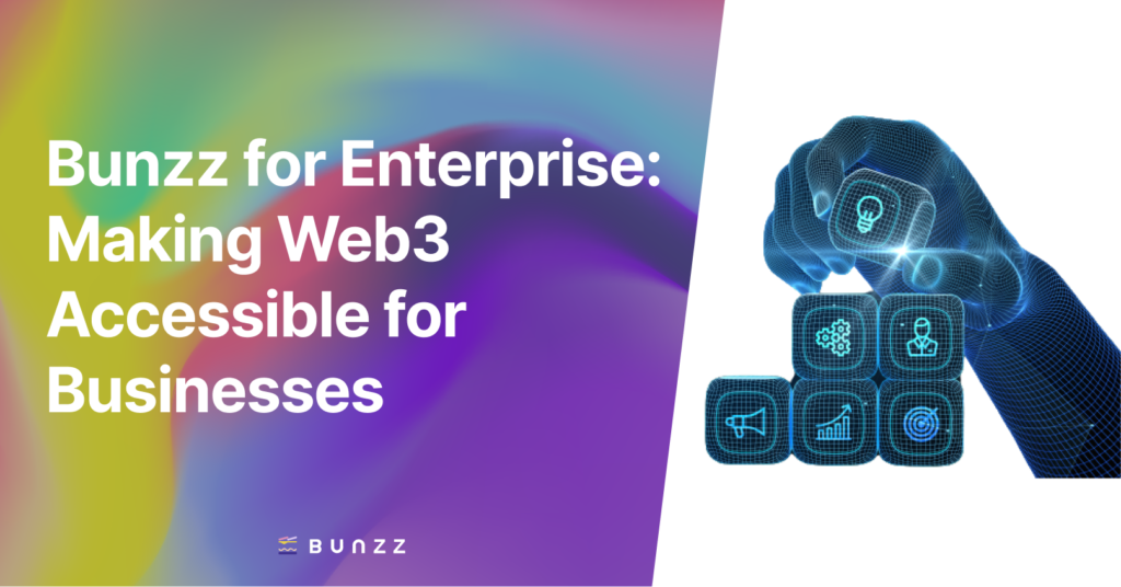 Bunzz for Enterprise: Making Web3 Accessible for Businesses