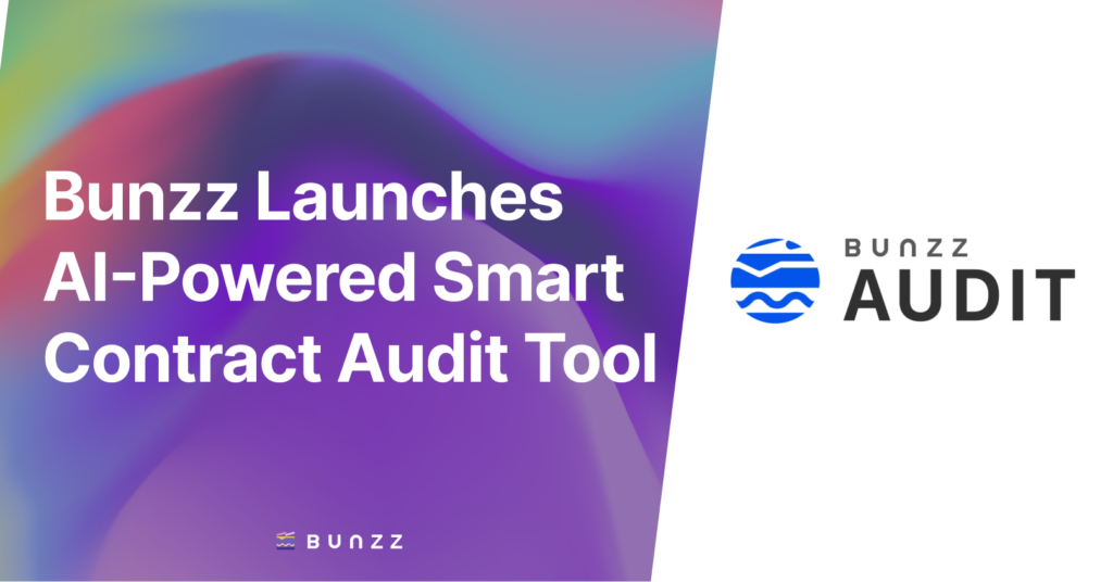 Bunzz Launches AI-Powered Smart Contract Audit Tool with Free Audit