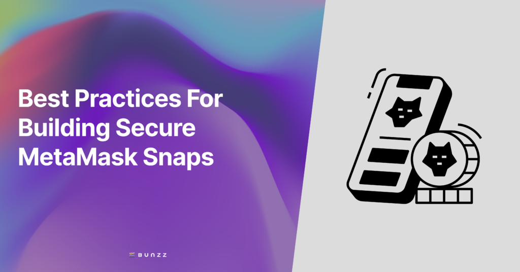 Best Practices For Building Secure MetaMask Snaps